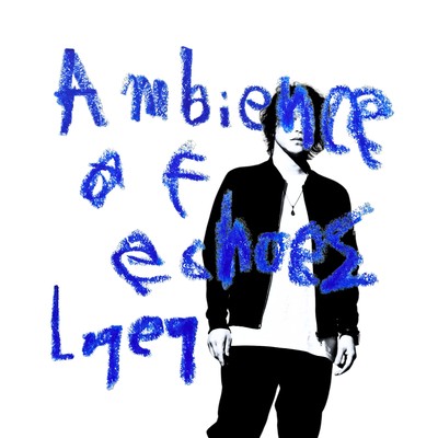 Ambience of echoes.
