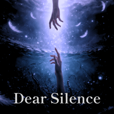Dear Silence
