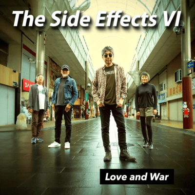The Side Effects VI - LOVE and WAR -