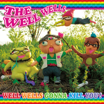 Well Wells Gonna Kill You!