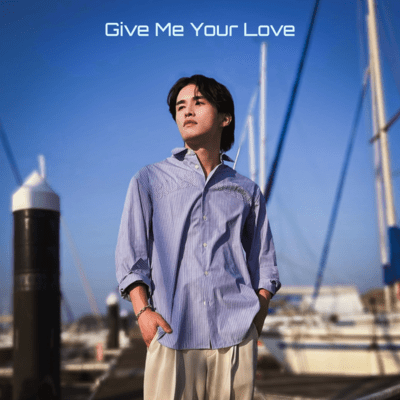 Give Me Your Love