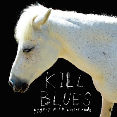 KILL BLUES