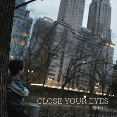 CLOSE YOUR EYES