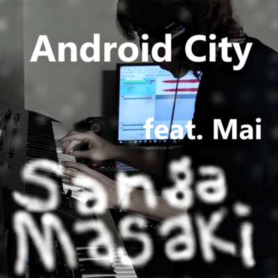 Android City (feat. Synthesizer V AI Mai)