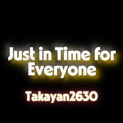 Just in Time for Everyone