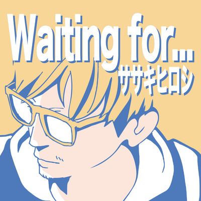Waiting for...