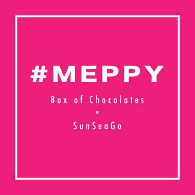 #MEPPY (feat. Box of Chocolates)
