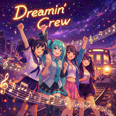 Dreamin' Crew (feat. HATSUNE MIKU)