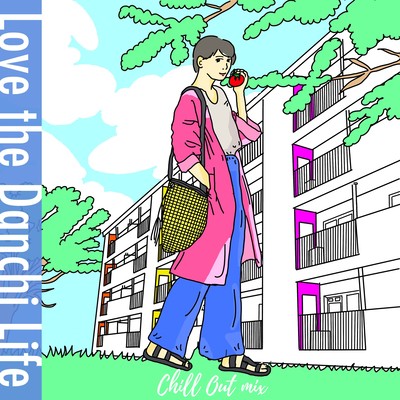 Love the Danchi Life (CHILLOUT mix)