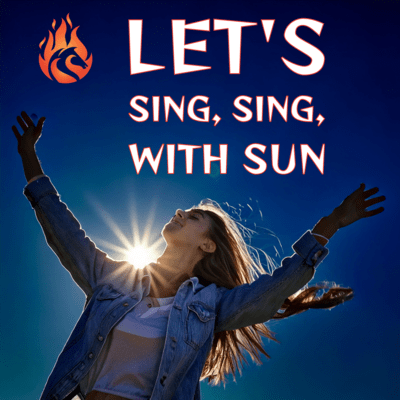Let's sing, sing, with sun