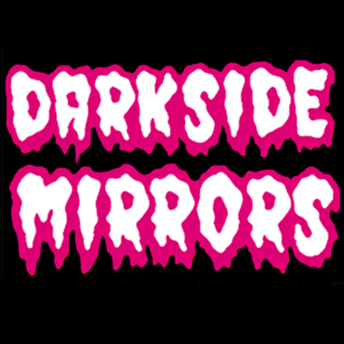 DARKSIDE MIRRORS
