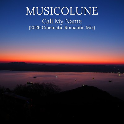 Call My Name (2026 Cinematic Romantic Mix)