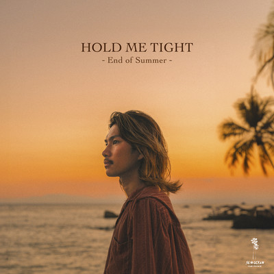 HOLD ME TIGHT - End of Summer -