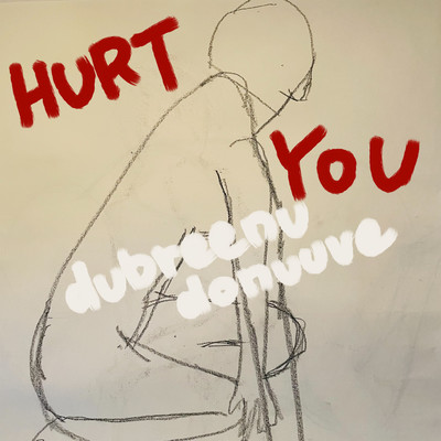 HURT YOU