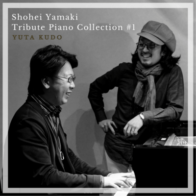 Shohei Yamaki Tribute Piano Collection #1