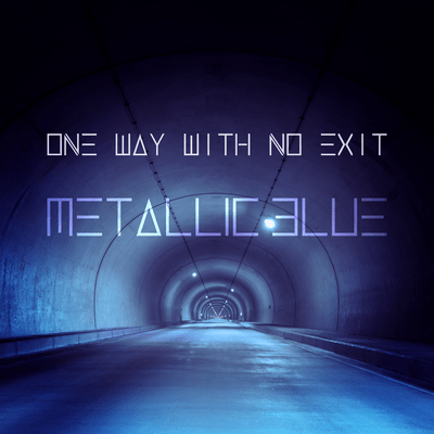 ONE WAY WITH NO EXIT