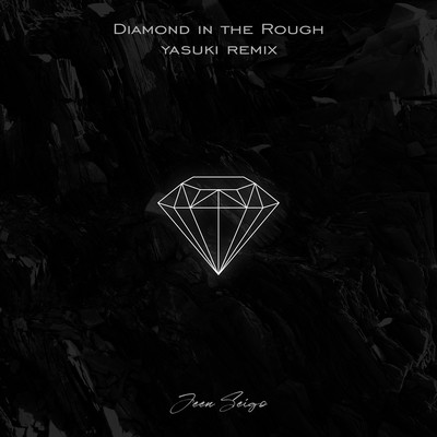Diamond In The Rough (YASUKI Remix)