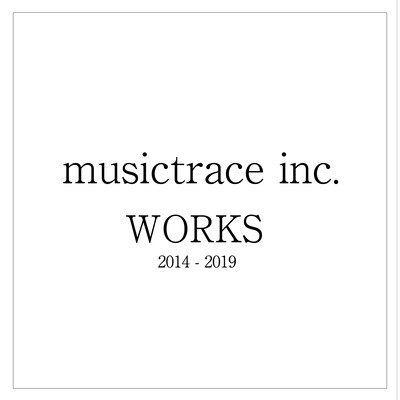 musictrace inc. WORKS