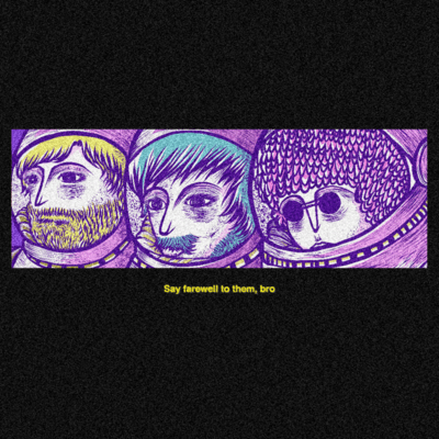 Say Farewell To Them, bro