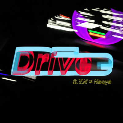 Drive (feat. S.Y.N & Naoya)