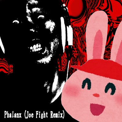 Phalanx (Joe Fight Remix)