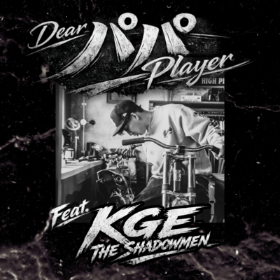 Dear Daddy Player (feat. KGE THE SHADOWMEN)