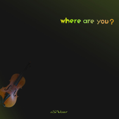 Where Are You ?