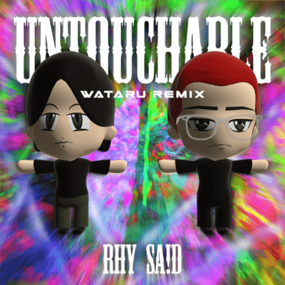 UNTOUCHABLE (WATARU Remix)