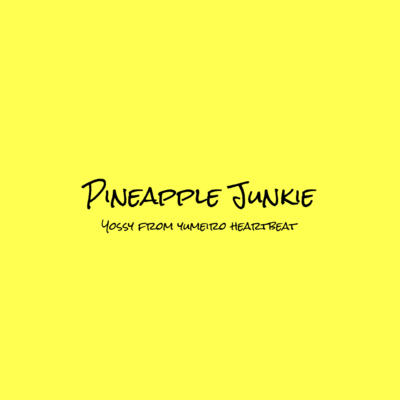 Pineapple junkie