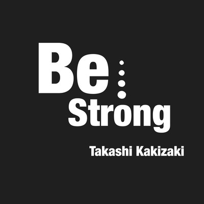 Be Strong