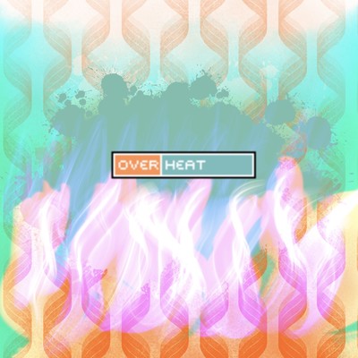 OVER HEAT
