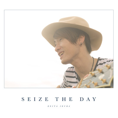 SEIZE THE DAY