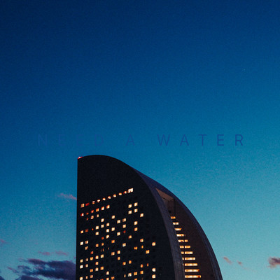 NEED A WATER