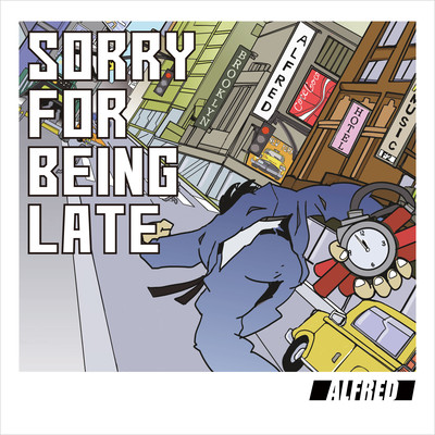 Sorry For Being Late