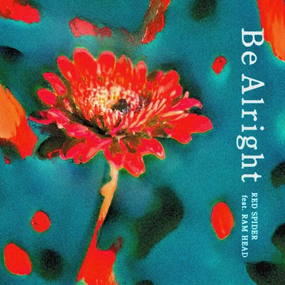 Be Alright (feat. RAM HEAD)