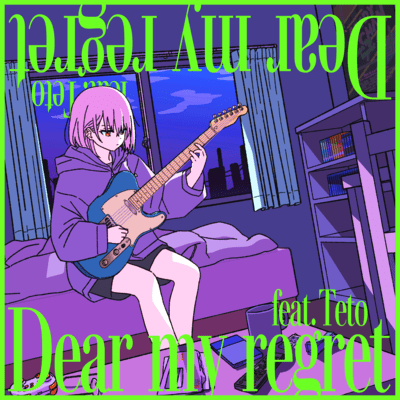 Dear my regret (feat. KASANE TETO)
