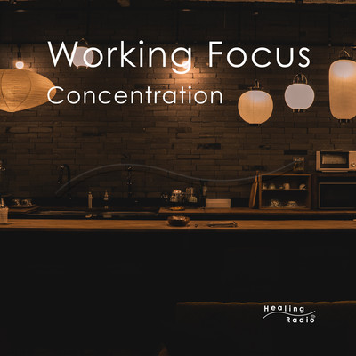 Working Focus -Concentration-
