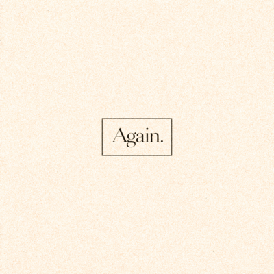 Again