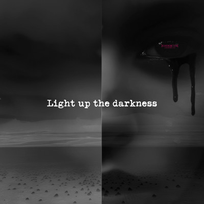 Light up the darkness