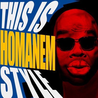 THIS IS H0MANEM STYLE