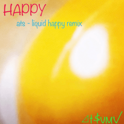 HAPPY (ats liquid HÅPPY remix)