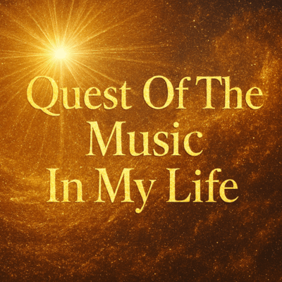 Quest Of The Music In My Life