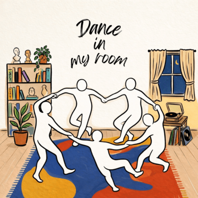 dance in my room