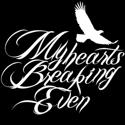 MY HEARTS BREAKING EVEN