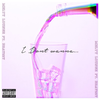 I Don't Wanna... (feat. Brayzzy)