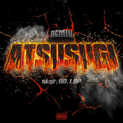 ATSUSUGI (Remix)