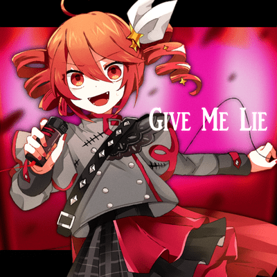Give Me Lie (feat. KASANE TETO)