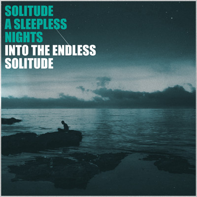INTO THE ENDLESS SOLITUDE