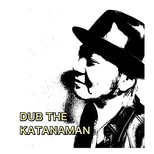 DUB THE KATANAMAN
