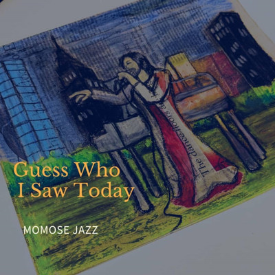 Guess Who I Saw Today